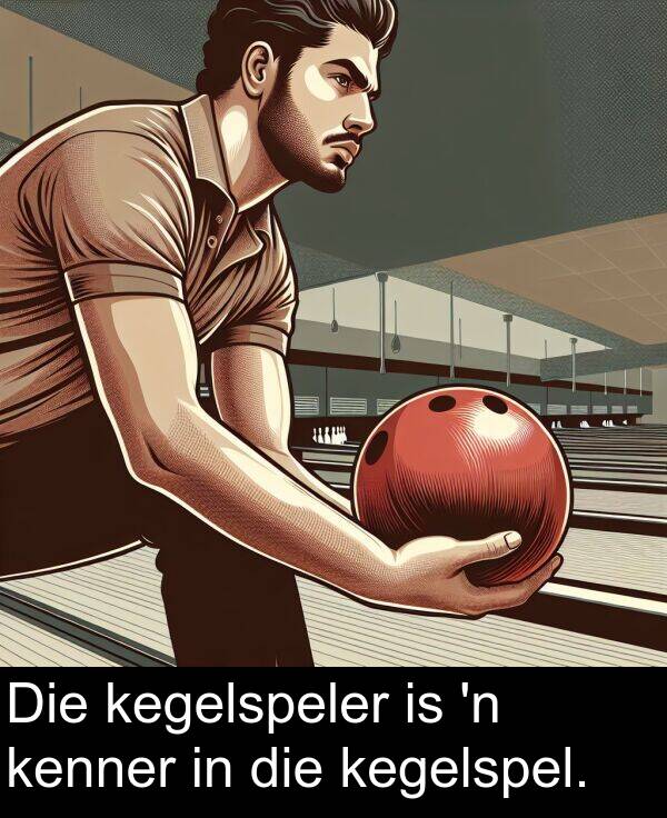 kegelspeler: Die kegelspeler is 'n kenner in die kegelspel.