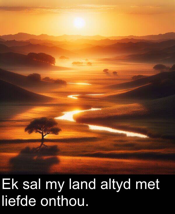 sal: Ek sal my land altyd met liefde onthou.