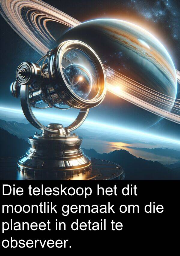 planeet: Die teleskoop het dit moontlik gemaak om die planeet in detail te observeer.