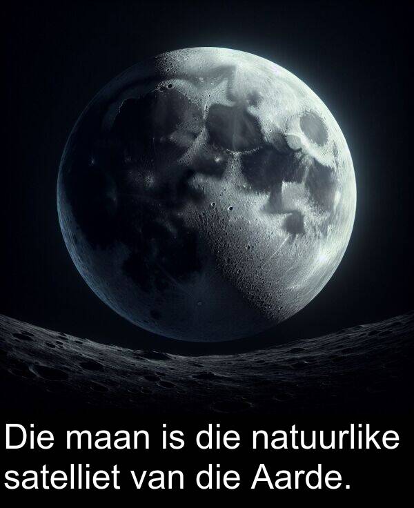 satelliet: Die maan is die natuurlike satelliet van die Aarde.