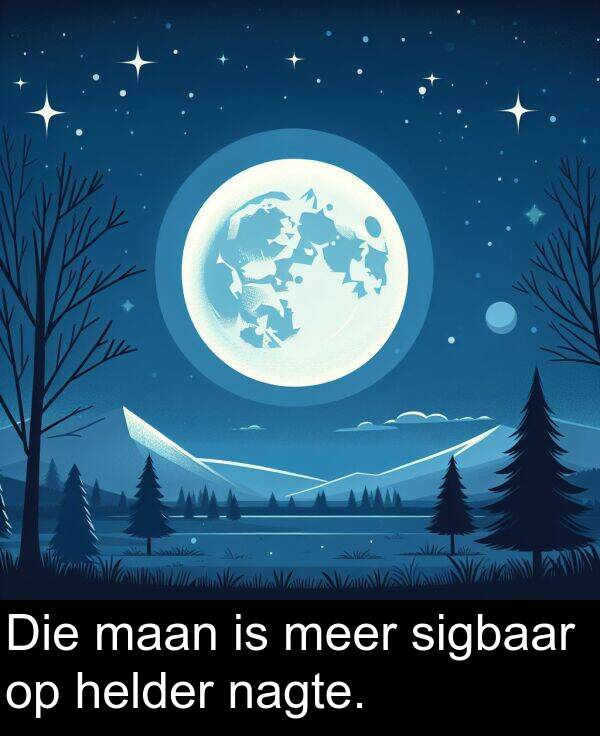 nagte: Die maan is meer sigbaar op helder nagte.