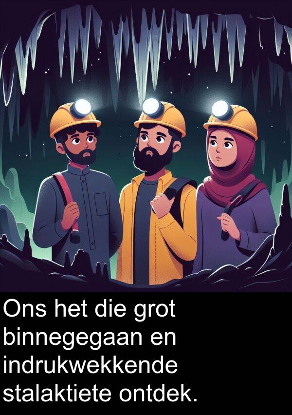 indrukwekkende: Ons het die grot binnegegaan en indrukwekkende stalaktiete ontdek.