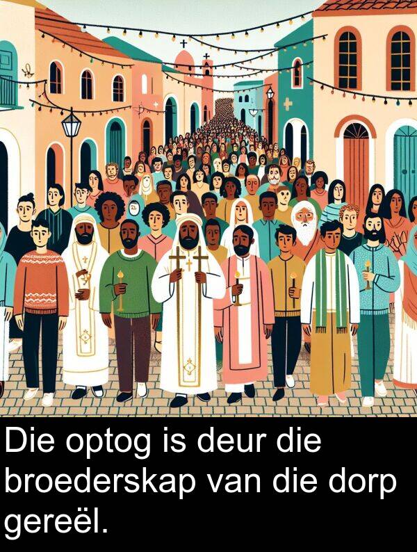 deur: Die optog is deur die broederskap van die dorp gereël.