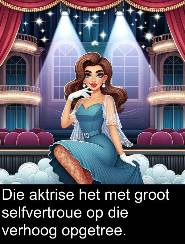aktrise: Die aktrise het met groot selfvertroue op die verhoog opgetree.