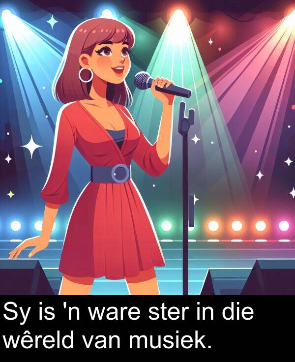 wêreld: Sy is 'n ware ster in die wêreld van musiek.
