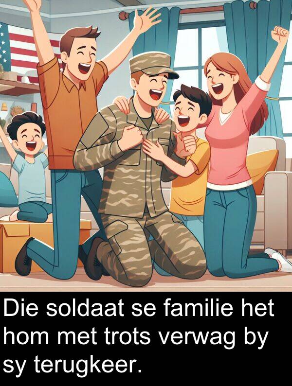 hom: Die soldaat se familie het hom met trots verwag by sy terugkeer.