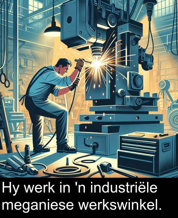 werk: Hy werk in 'n industriële meganiese werkswinkel.