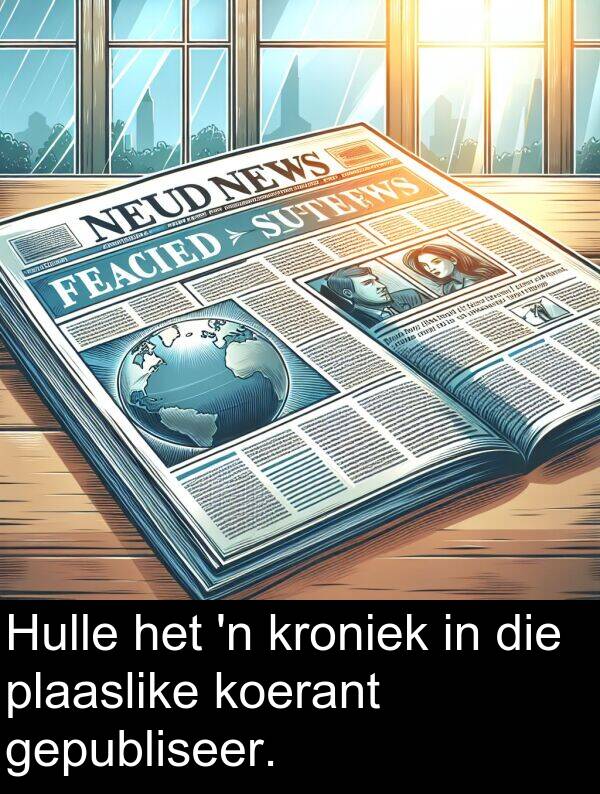 plaaslike: Hulle het 'n kroniek in die plaaslike koerant gepubliseer.