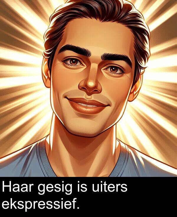 uiters: Haar gesig is uiters ekspressief.