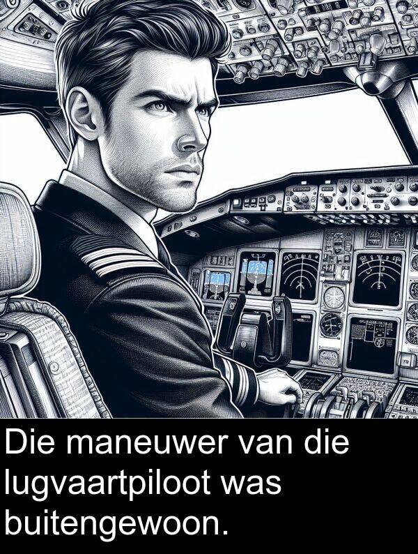 maneuwer: Die maneuwer van die lugvaartpiloot was buitengewoon.