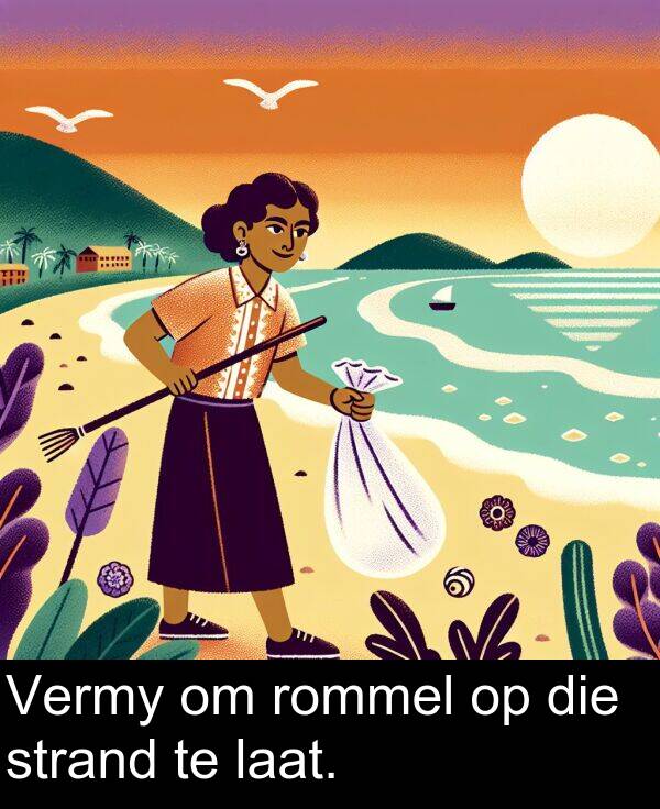 laat: Vermy om rommel op die strand te laat.