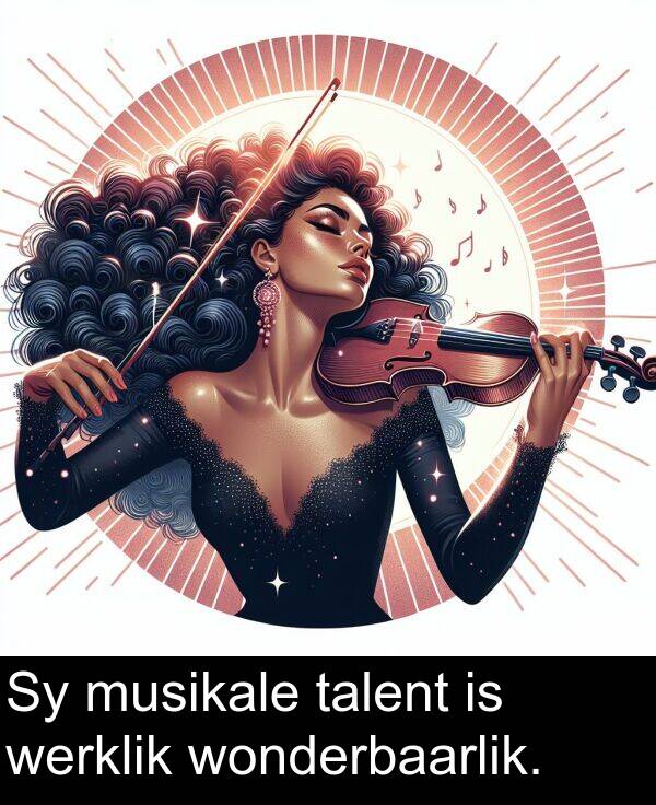 werklik: Sy musikale talent is werklik wonderbaarlik.