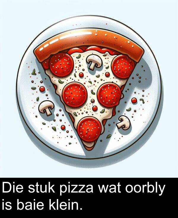 wat: Die stuk pizza wat oorbly is baie klein.