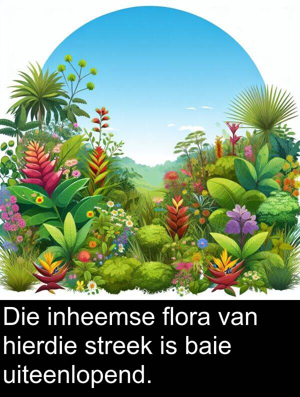 hierdie: Die inheemse flora van hierdie streek is baie uiteenlopend.