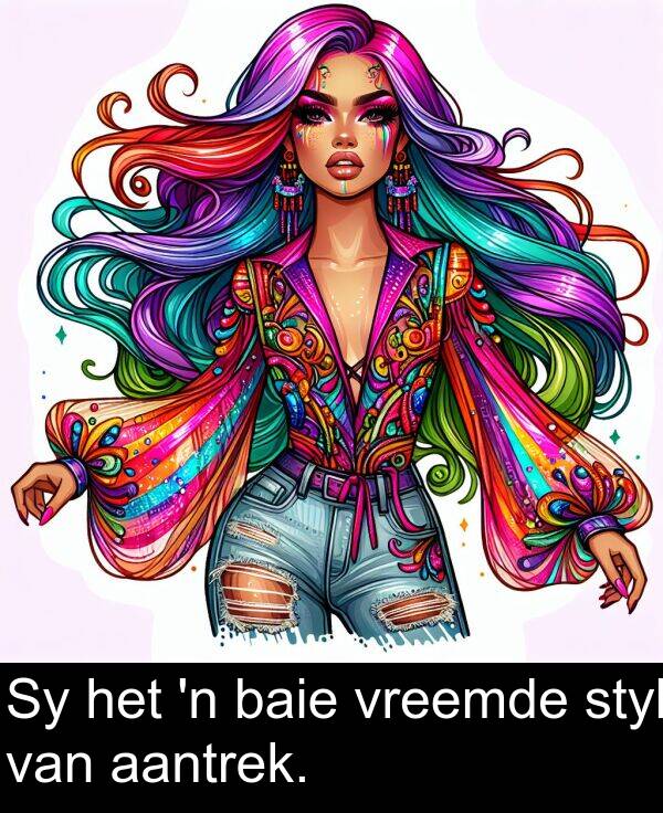 aantrek: Sy het 'n baie vreemde styl van aantrek.