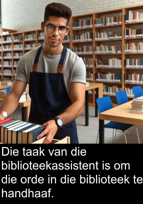handhaaf: Die taak van die biblioteekassistent is om die orde in die biblioteek te handhaaf.