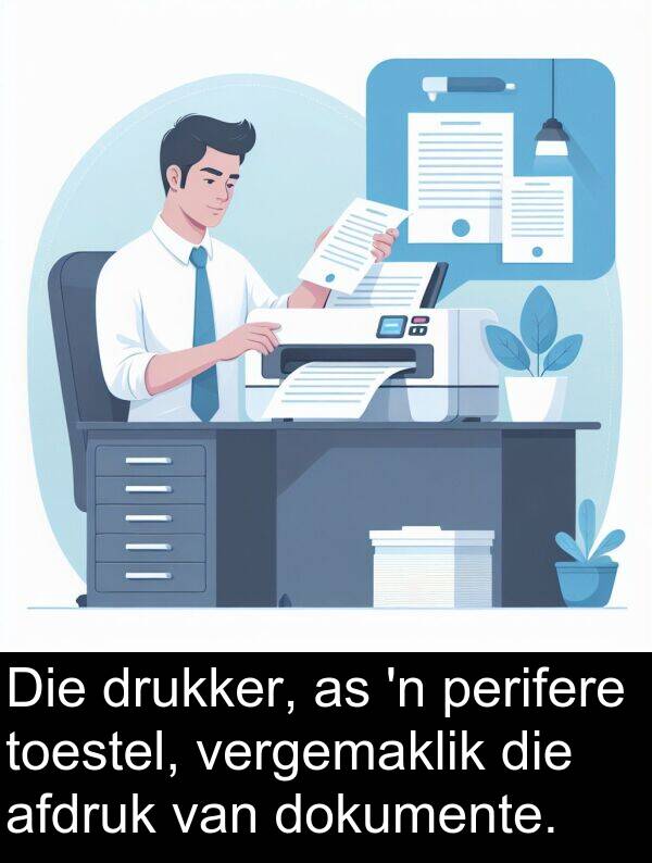 afdruk: Die drukker, as 'n perifere toestel, vergemaklik die afdruk van dokumente.