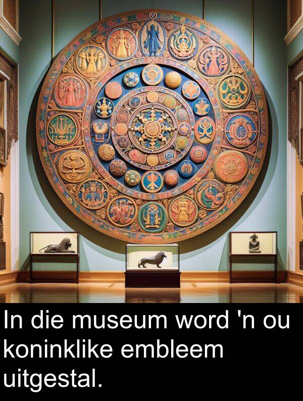 word: In die museum word 'n ou koninklike embleem uitgestal.