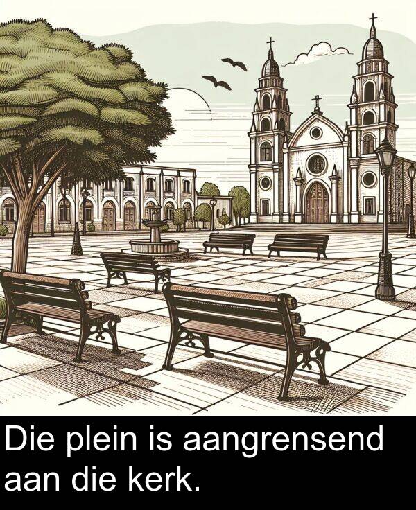 aan: Die plein is aangrensend aan die kerk.