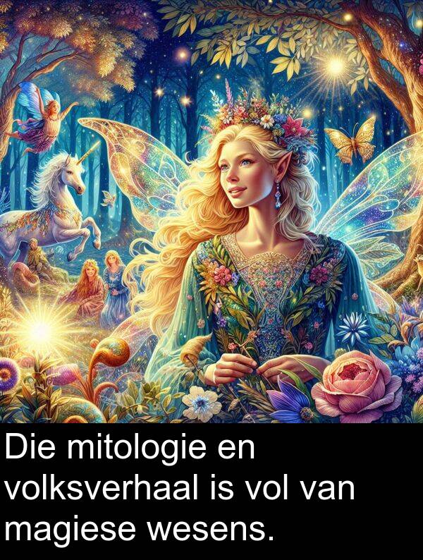 wesens: Die mitologie en volksverhaal is vol van magiese wesens.