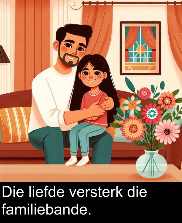 die: Die liefde versterk die familiebande.