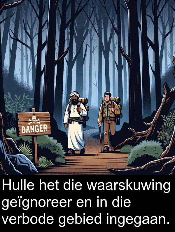 gebied: Hulle het die waarskuwing geïgnoreer en in die verbode gebied ingegaan.