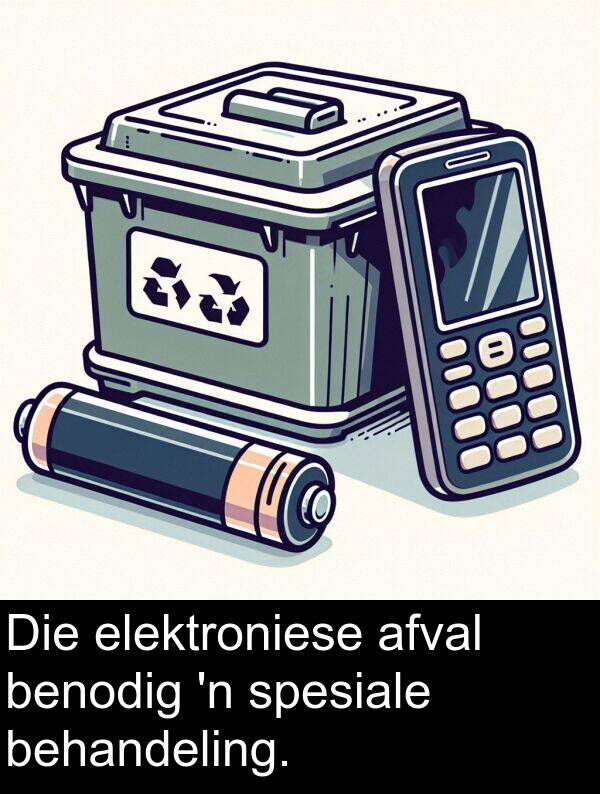 elektroniese: Die elektroniese afval benodig 'n spesiale behandeling.