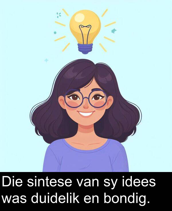 duidelik: Die sintese van sy idees was duidelik en bondig.