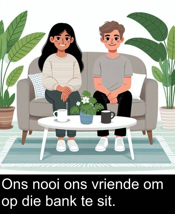 ons: Ons nooi ons vriende om op die bank te sit.
