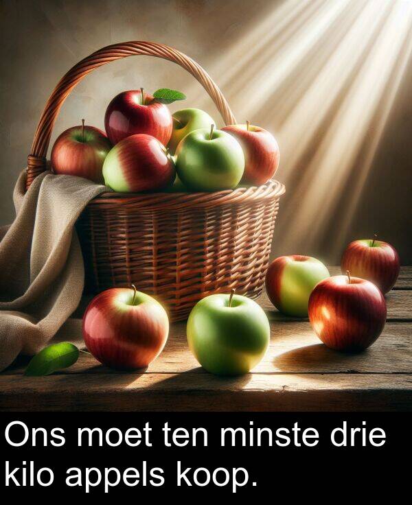 drie: Ons moet ten minste drie kilo appels koop.