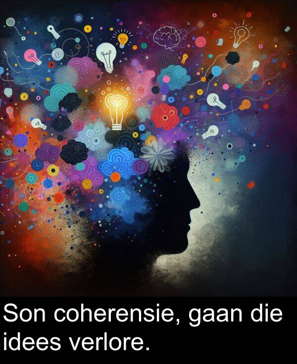 gaan: Son coherensie, gaan die idees verlore.