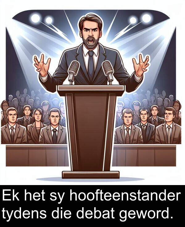 hoofteenstander: Ek het sy hoofteenstander tydens die debat geword.