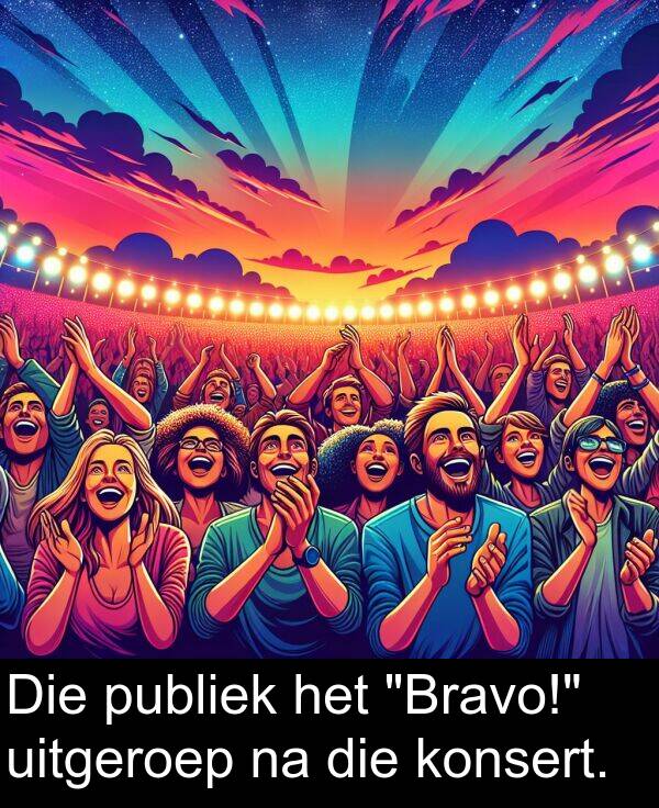 uitgeroep: Die publiek het "Bravo!" uitgeroep na die konsert.