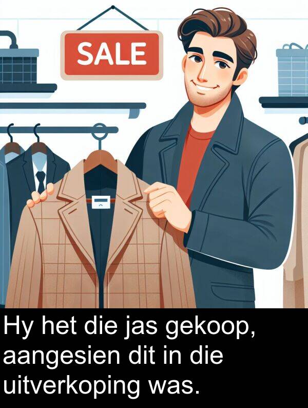 jas: Hy het die jas gekoop, aangesien dit in die uitverkoping was.