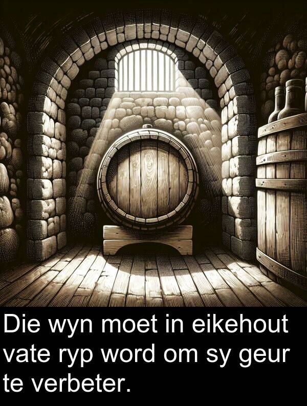 word: Die wyn moet in eikehout vate ryp word om sy geur te verbeter.