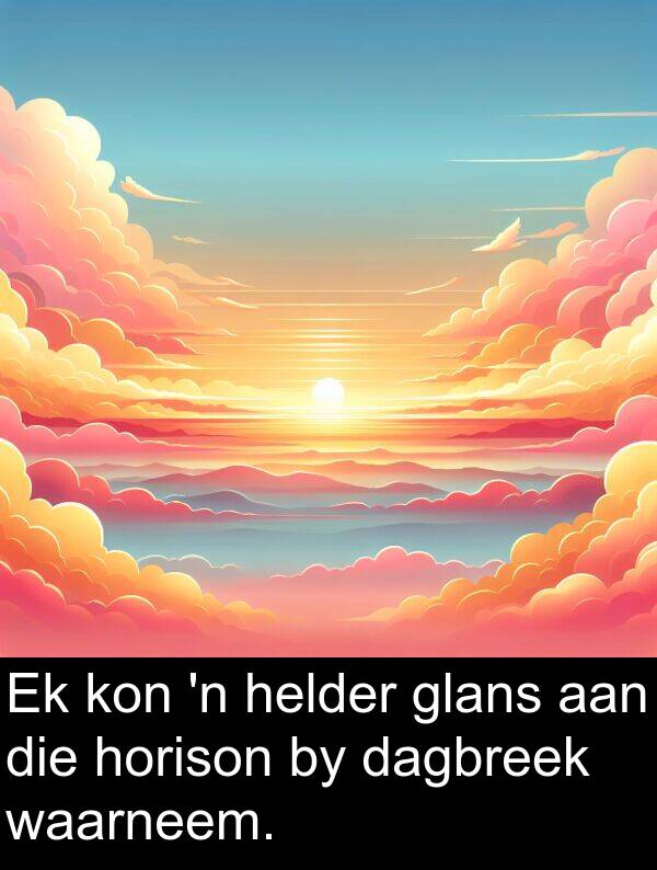 horison: Ek kon 'n helder glans aan die horison by dagbreek waarneem.