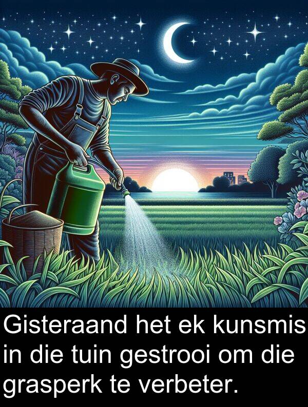 verbeter: Gisteraand het ek kunsmis in die tuin gestrooi om die grasperk te verbeter.