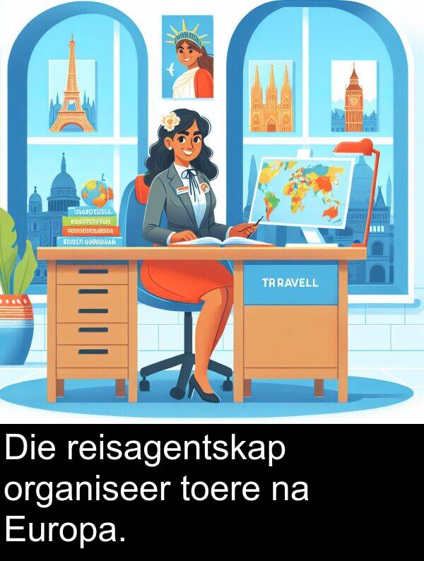 reisagentskap: Die reisagentskap organiseer toere na Europa.