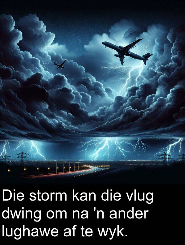 ander: Die storm kan die vlug dwing om na 'n ander lughawe af te wyk.