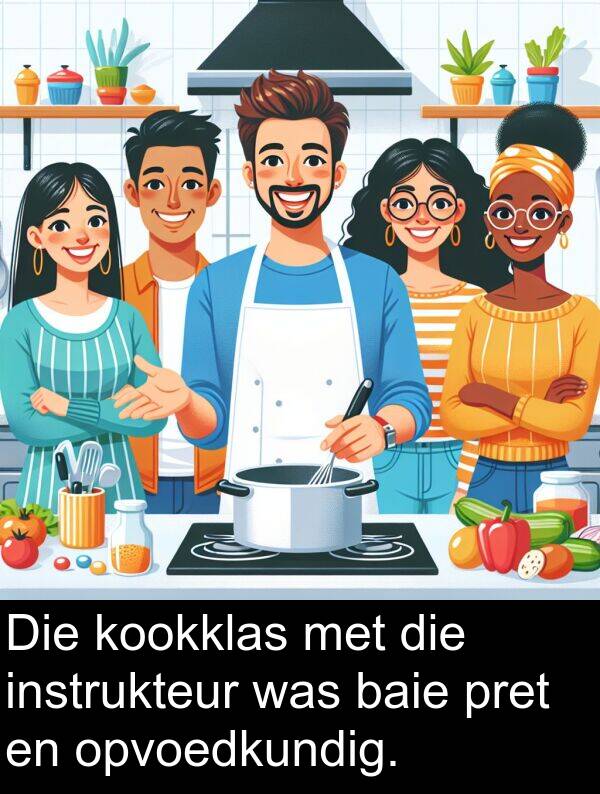 instrukteur: Die kookklas met die instrukteur was baie pret en opvoedkundig.