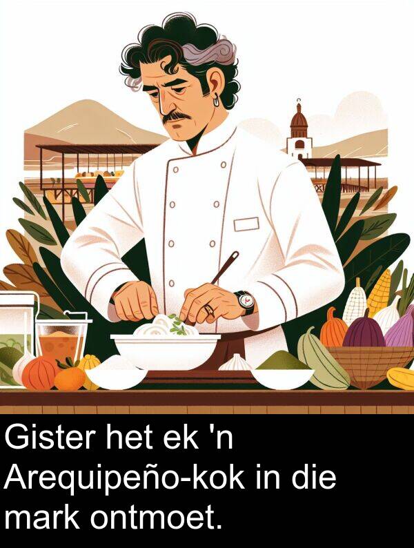 ontmoet: Gister het ek 'n Arequipeño-kok in die mark ontmoet.