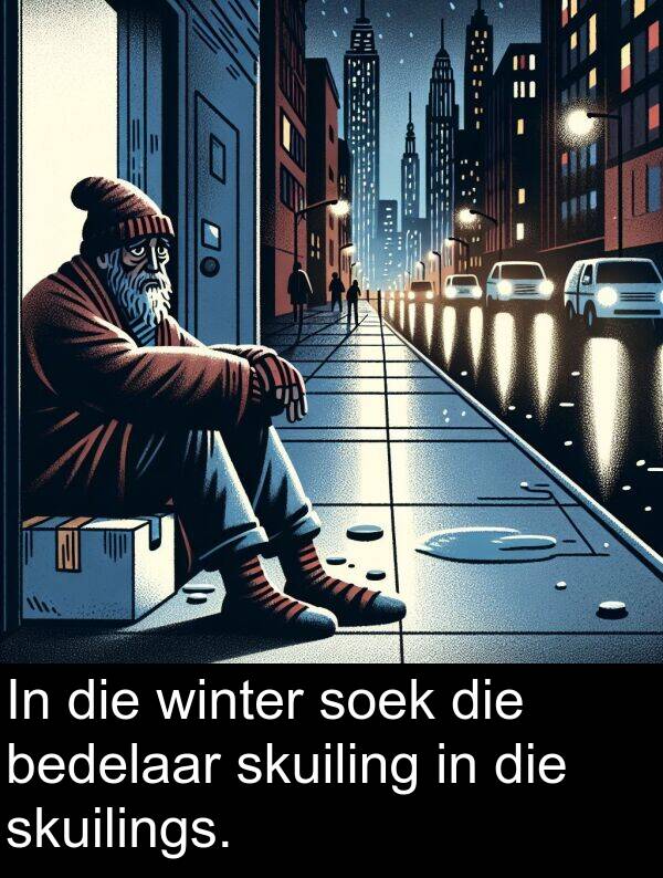 winter: In die winter soek die bedelaar skuiling in die skuilings.