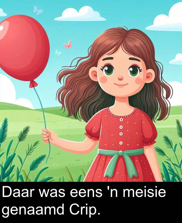 eens: Daar was eens 'n meisie genaamd Crip.