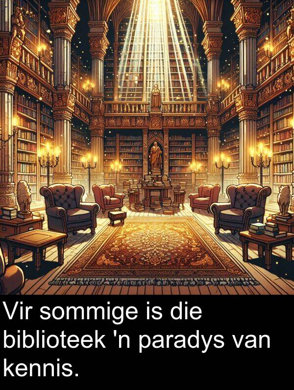 paradys: Vir sommige is die biblioteek 'n paradys van kennis.