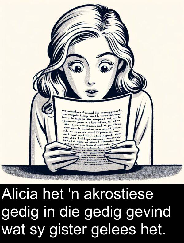 gelees: Alicia het 'n akrostiese gedig in die gedig gevind wat sy gister gelees het.