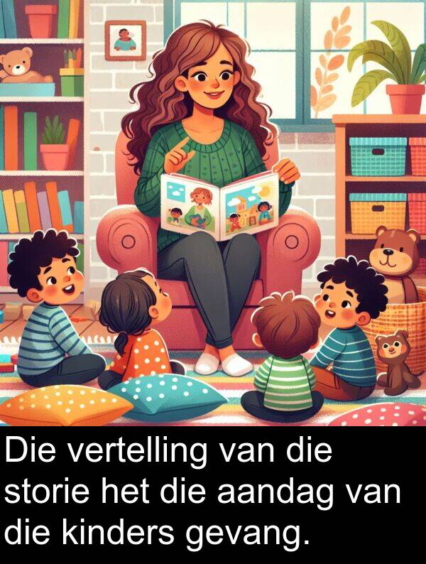 aandag: Die vertelling van die storie het die aandag van die kinders gevang.