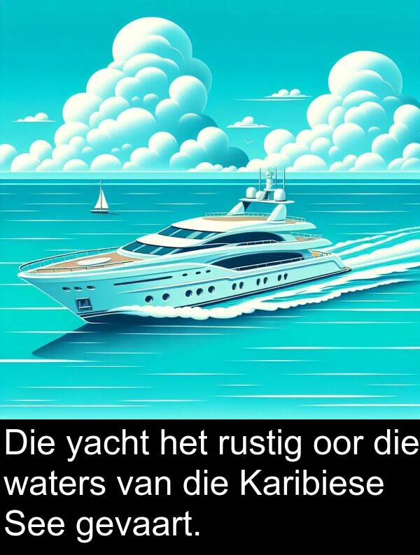 yacht: Die yacht het rustig oor die waters van die Karibiese See gevaart.
