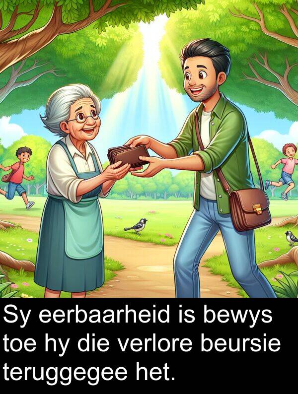 eerbaarheid: Sy eerbaarheid is bewys toe hy die verlore beursie teruggegee het.