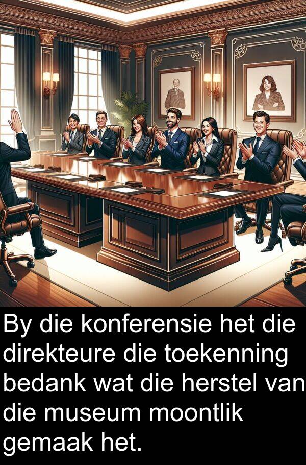 herstel: By die konferensie het die direkteure die toekenning bedank wat die herstel van die museum moontlik gemaak het.