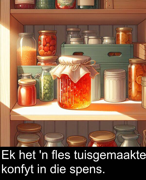 fles: Ek het 'n fles tuisgemaakte konfyt in die spens.